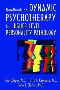 Handbook Of Dynamic Psychotherapy For Higher Level Personality Pathology Av Eve (Clinical Professor Of Psychiatry Columbia University College Of Physi