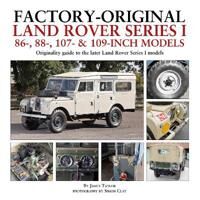 Factory-Original Land Rover Series I 86-, 88-, 107- & 109-Inch Models Av James Taylor