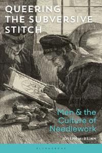 Queering The Subversive Stitch Av Joseph Mcbrinn