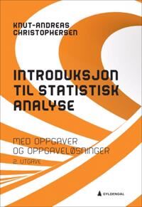 Knut-Andreas Christophersen Introduksjon til Statistisk Analyse Gyldendal Norsk Forlag