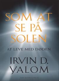 Yalom Irvin D. Som at se på solen