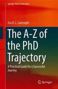 The A-Z Of The Phd Trajectory Av Eva O. L. Lantsoght