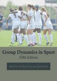Group Dynamics In Sport Av Mark Eys, M Blair Phd Evans, Alex Phd Benson