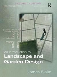 Blake, James An Introduction to Landscape and Garden Design (075467486X)