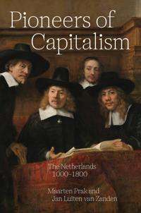Pioneers Of Capitalism Av Maarten Prak, Jan Luiten Van Zanden