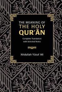 Ali, Abdullah Yusuf The Meaning of the Holy Qur'an (0860373924) Ali, Abdullah Yusuf The Meaning of the Holy Qur'an (0860373924)