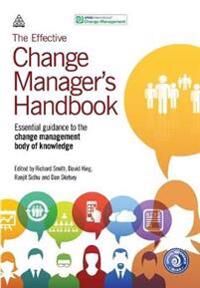 The Effective Change Manager'S Handbook