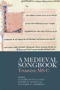 Leach, Elizabeth Eva A Medieval Songbook (1783276525)