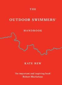 The Outdoor Swimmers' Handbook Av Kate Rew