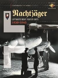 Nachtjager  Luftwaffe Night Fighter Units 1939-45 Av David Williams