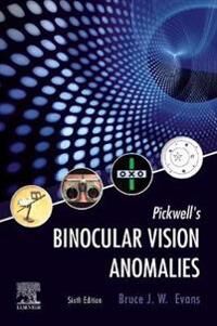 Pickwell'S Binocular Vision Anomalies Av Bruce J. W. (Director Of Research Institut Evans