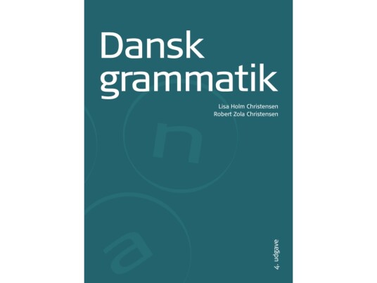 Dansk Grammatikk | Lisa Holm Christensen Robert Zola Christensen | Språk: Dansk