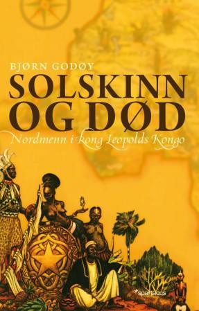 Solskinn og død: Nordmenn i Kong Leopolds Kongo - E-bok fra Spartacus Forlag