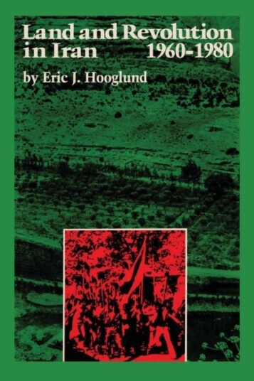 Land and Revolution in Iran 1960¿1980