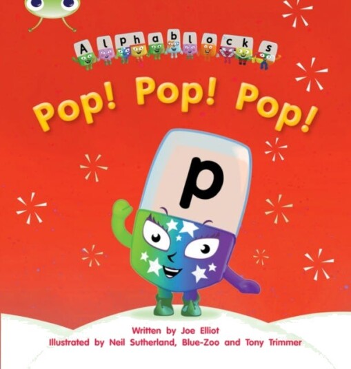Bug Club Phonics Phase 2 Unit 3: Alphablocks Pop! Pop! Pop!