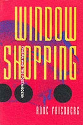 Window Shopping Cinema and the Postmodern