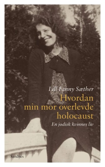 Hvordan Min Mor Overlevde Holocaust Av Lill Fanny Sæther
