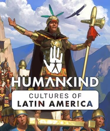 HUMANKIND - Cultures of Latin America HUMANKIND - Cultures of Latin America