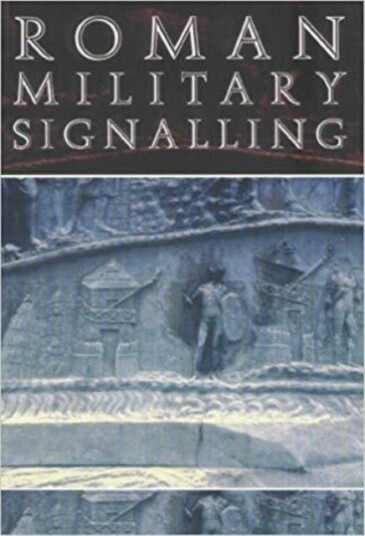 Roman Military Signalling Roman Military Signalling