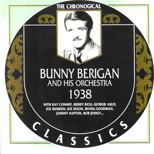Bunny Berigan, His Orchestra Chronological Bunny Berigan & His Orchestra 1938 CD