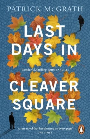 Last Days In Cleaver Square Av Patrick Mcgrath