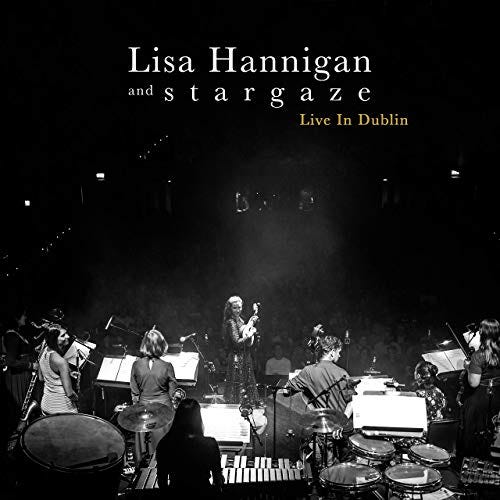 Lisa Hannigan & S T A R G A Z E, Lisa Hannigan Live In Dublin CD Lisa Hannigan & S T A R G A Z E, Lisa Hannigan Live In Dublin CD