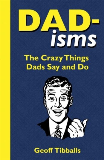 Dad-Isms Av Geoff Tibballs