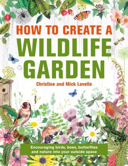 How To Create A Wildlife Garden Av Mick Lavelle