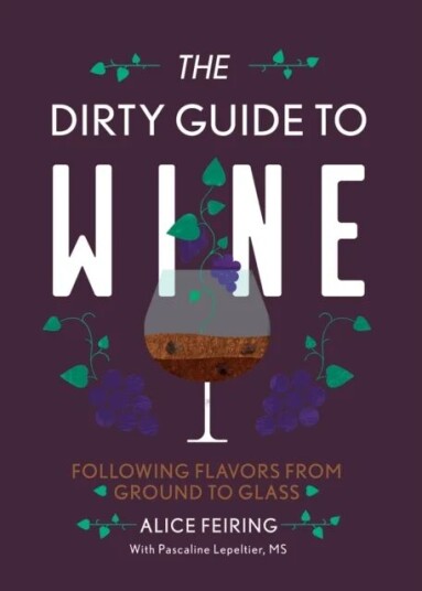 The Dirty Guide To Wine Av Alice Feiring