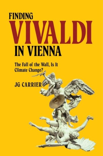 Finding Vivaldi in Vienna  The Fall of the Wall, Is It Climate Change?