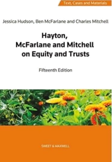 Hayton, Mcfarlane And Mitchell: Text, Cases And Materials On Equity And Trusts Av Professor Charles Mitchell Qc (Hon), Professor Ben Mcfarlane, Dr Jes