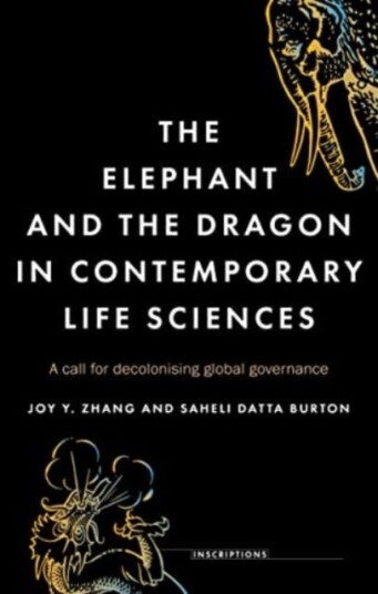 The Elephant and the Dragon in Contemporary Life Sciences  A Call for Decolonising Global Governance