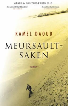 Meursault-Saken Av Kamel Daoud