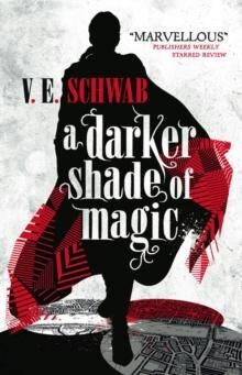 A Darker Shade Of Magic Av V. E. Schwab A Darker Shade Of Magic Av V. E. Schwab