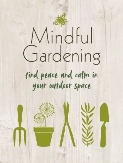 Mindful Gardening Av Cico Books