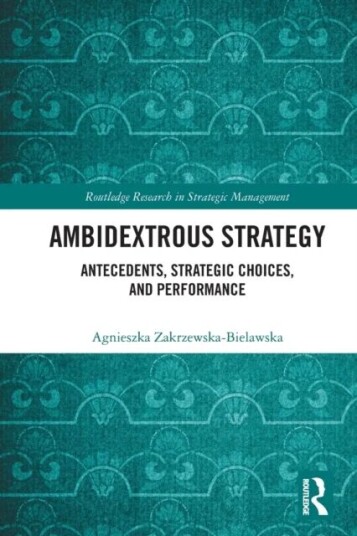 Ambidextrous Strategy Av Agnieszka Zakrzewska-Bielawska