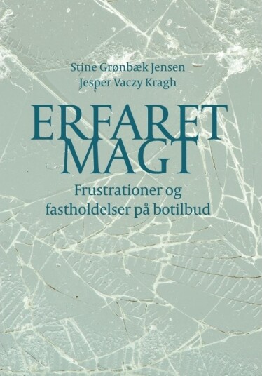 Å Erfare Makt | Stine Grønbæk Jensen Jesper Vaczy Kragh | Språk: Dansk