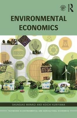 Environmental Economics Av Shunsuke (Kyushu University Japan) Managi, Koichi Kuriyama