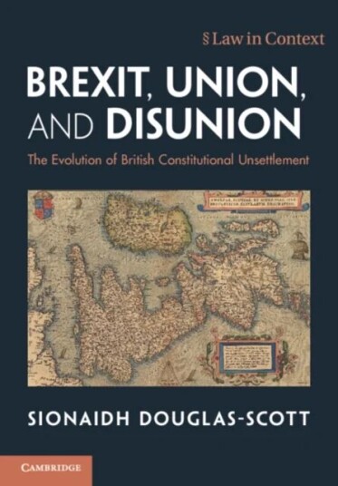 Brexit, Union, And Disunion Av Sionaidh (Queen Mary University Of London) Douglas-Scott