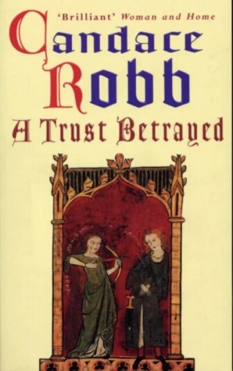 A Trust Betrayed Av Candace Robb
