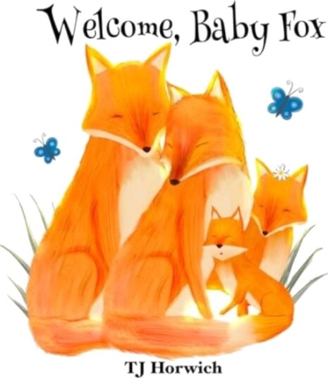 Welcome, Baby Fox Welcome, Baby Fox