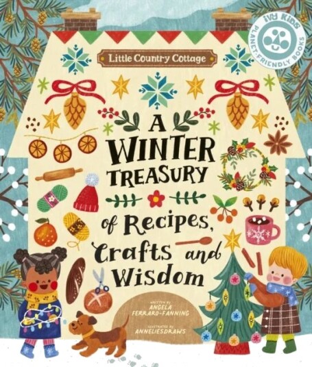Little Country Cottage: A Winter Treasury Of Recipes, Crafts And Wisdom Av Angela Ferraro-Fanning Little Country Cottage: A Winter Treasury Of Recipes, Crafts And Wisdom Av Angela Ferraro-Fanning
