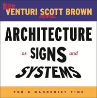 Venturi Robert Architecture as Signs and Systems