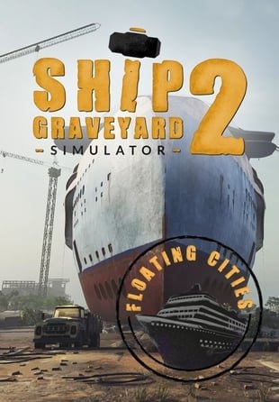 Ship Graveyard Simulator 2 Floating Cities