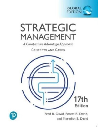 Strategic Management: A Competitive Advantage Approach, Conceptsand Cases, Global Edition Av Fred David, Forest David Strategic Management: A Competitive Advantage Approach, Conceptsand Cases, Global Edition Av Fred David, Forest David