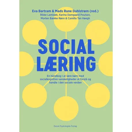 Social Læring | Eva Bartram (Red.), Mads Rune Dahlstrøm (Red.), Rikke Lambæk, Karina Damgaard Poulsen, Morten Bække Rønn, Camilla Tan Høegh | Språk: Dansk
