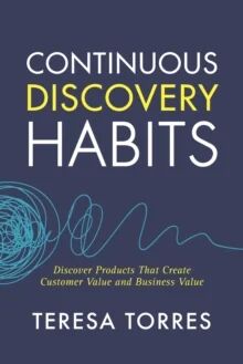 Continuous Discovery Habits Av Teresa Torres