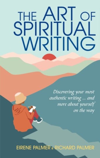 The Art of Spiritual Writing  Discovering your most authentic writing … and more about yourselfon the way