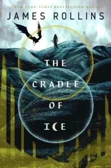 The Cradle Of Ice Av James Rollins