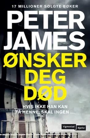 Ønsker Deg Død Av Peter James